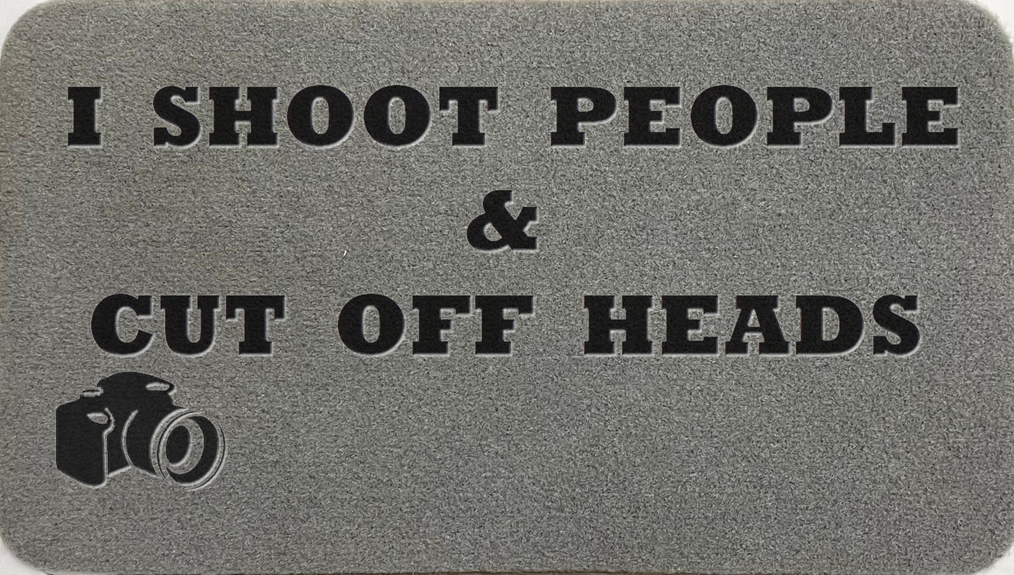 I Shoot People & Cut Off Heads