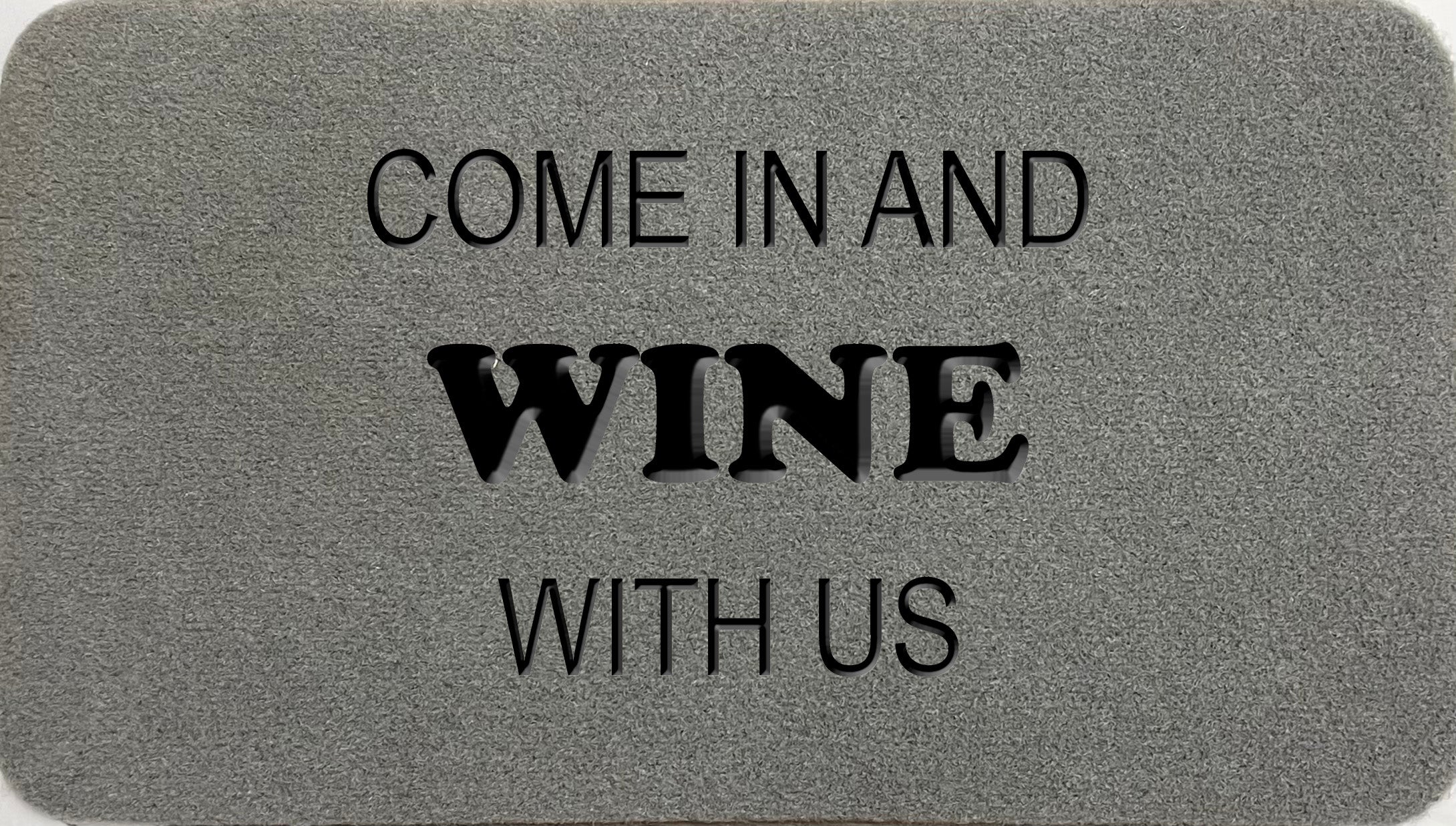 Come In And Wine With Us