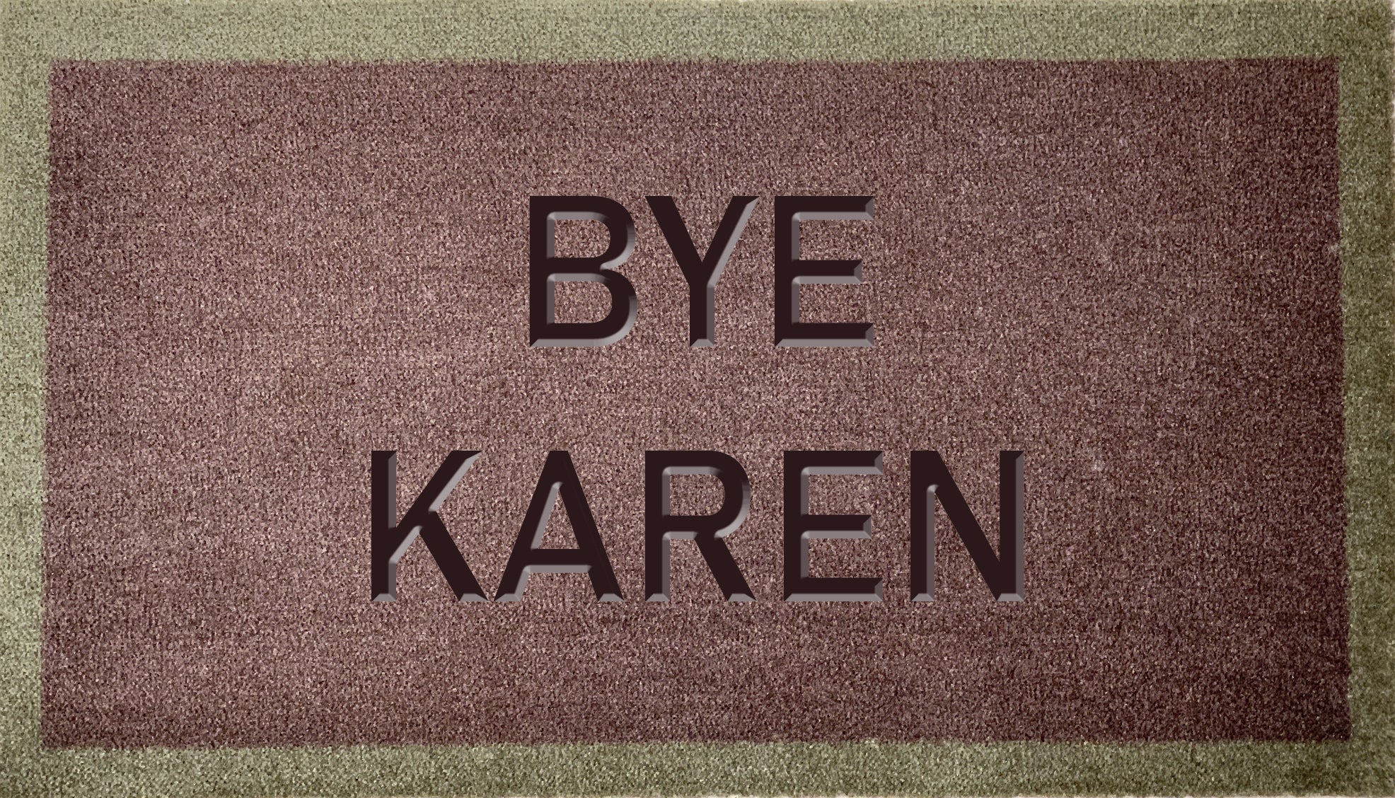 Bye Karen