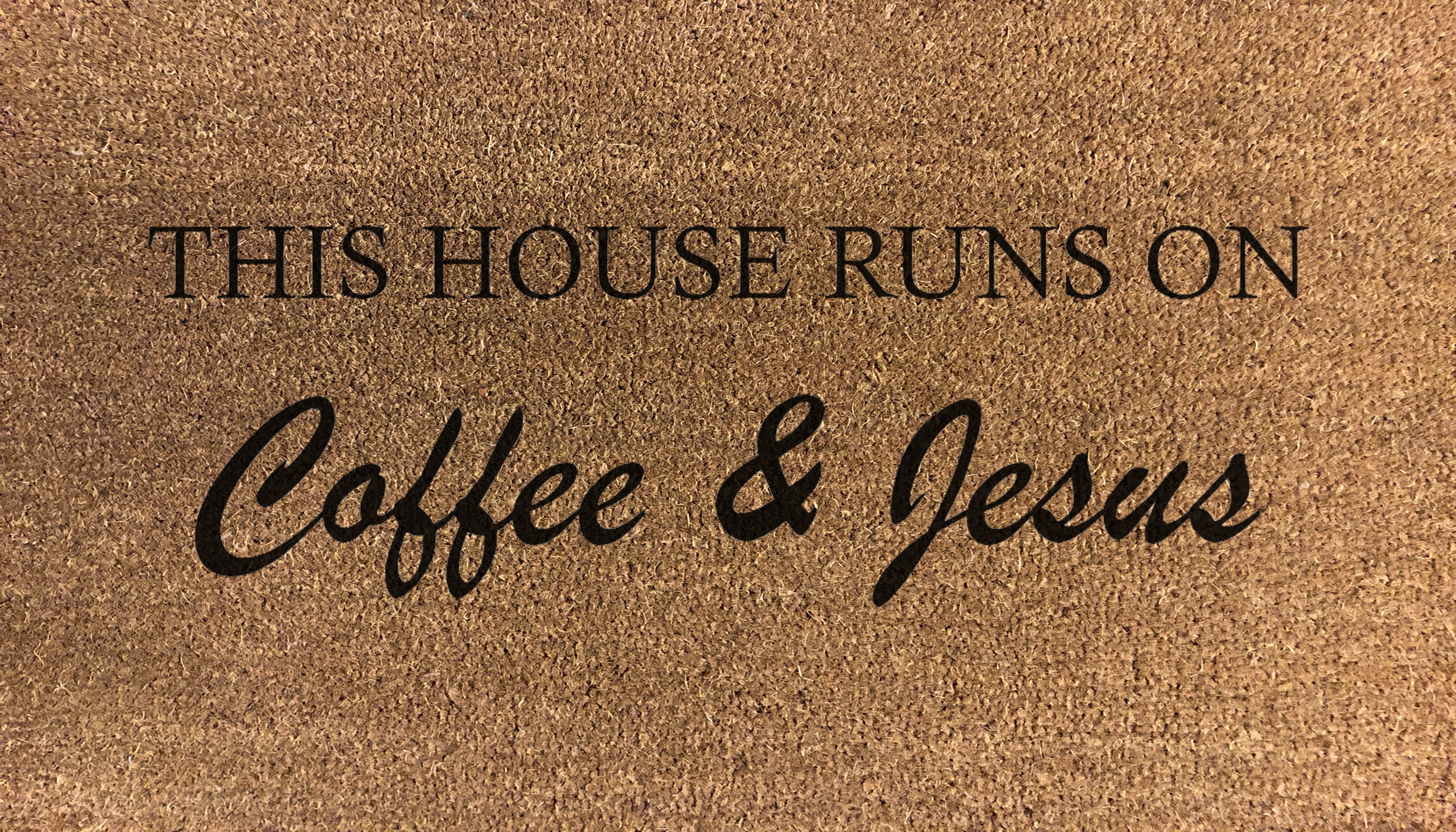 This House Runs On Coffee & Jesus