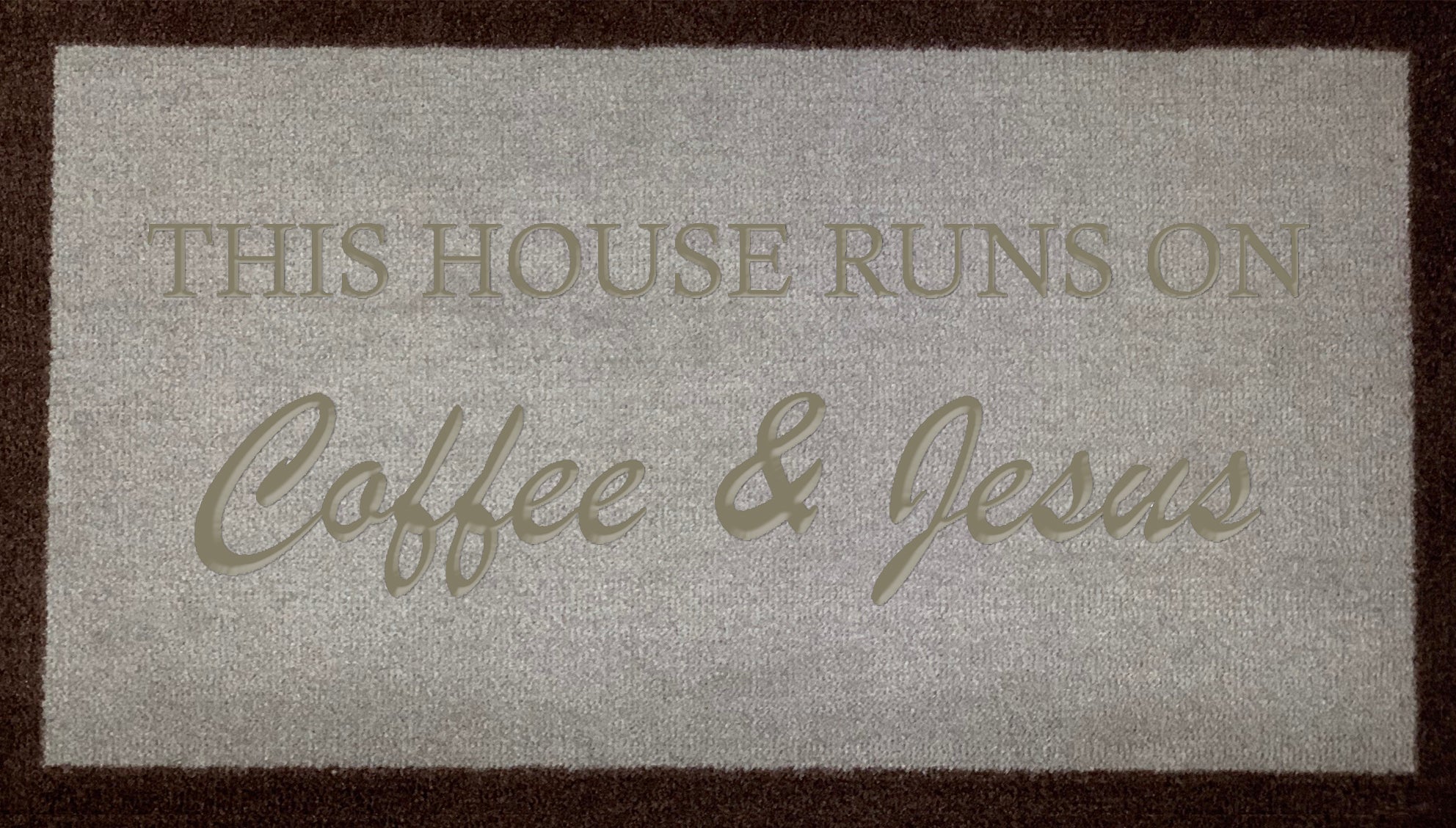 This House Runs On Coffee & Jesus