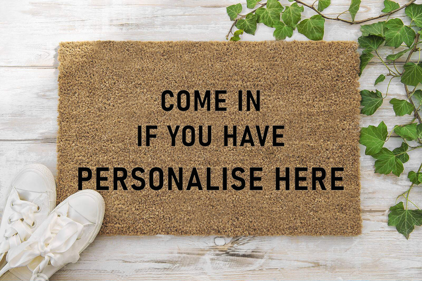 Come In If You Have Personalised