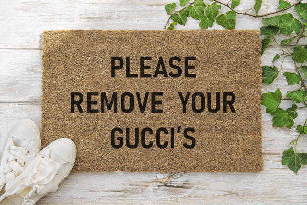 Please Remove Your Gucci's