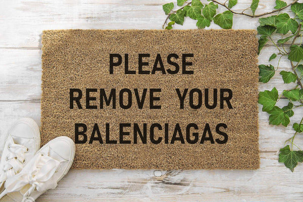 Please Remove Your Balenciagas