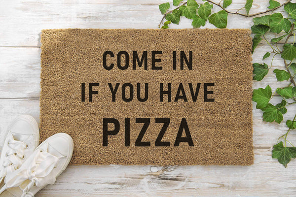 Come In If You Have Pizza