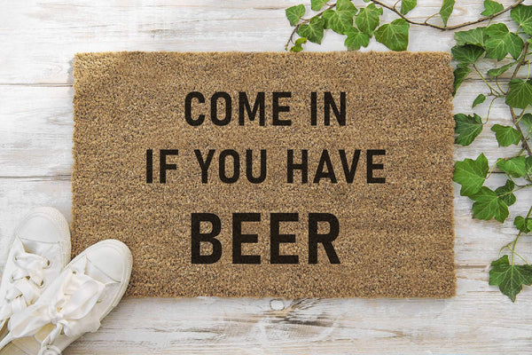 Come In If You Have Beer