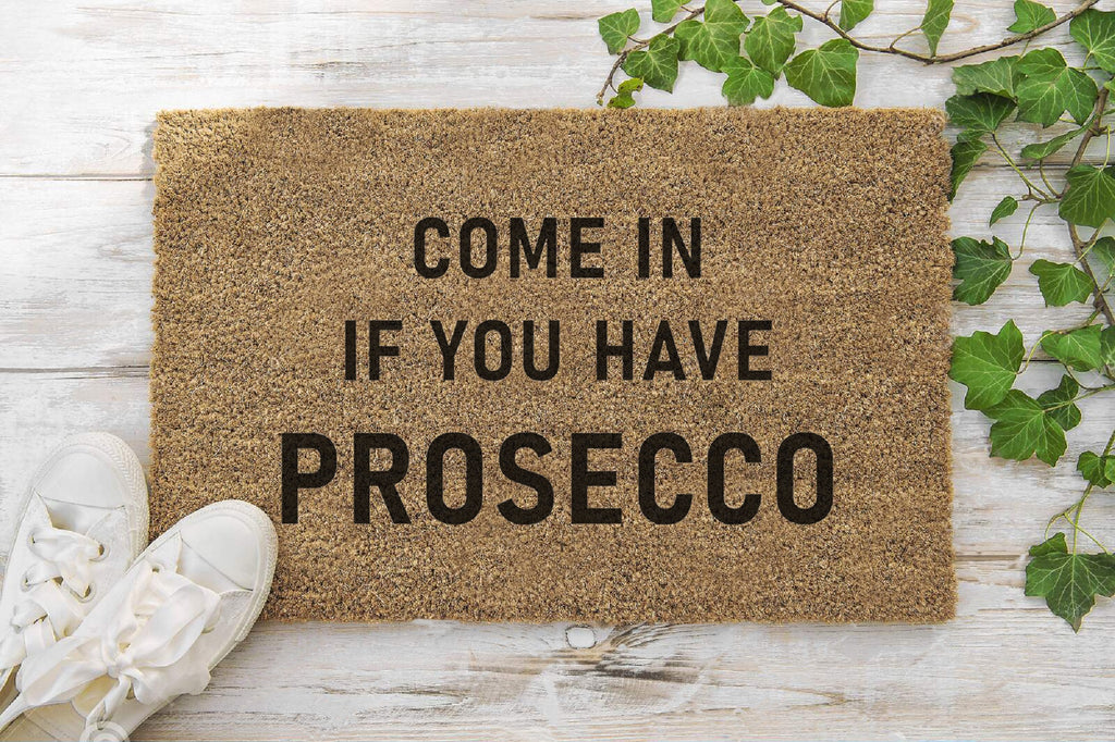 Come In If You Have Prosecco