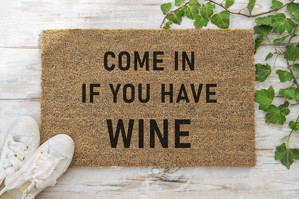 Come In If You Have Wine