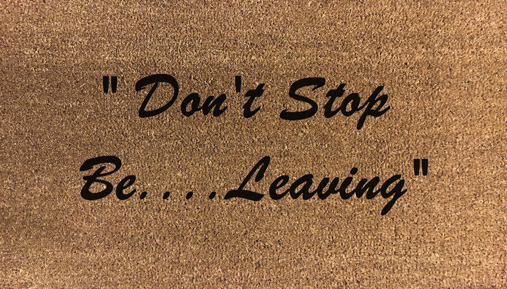 Don't Stop Be Leaving