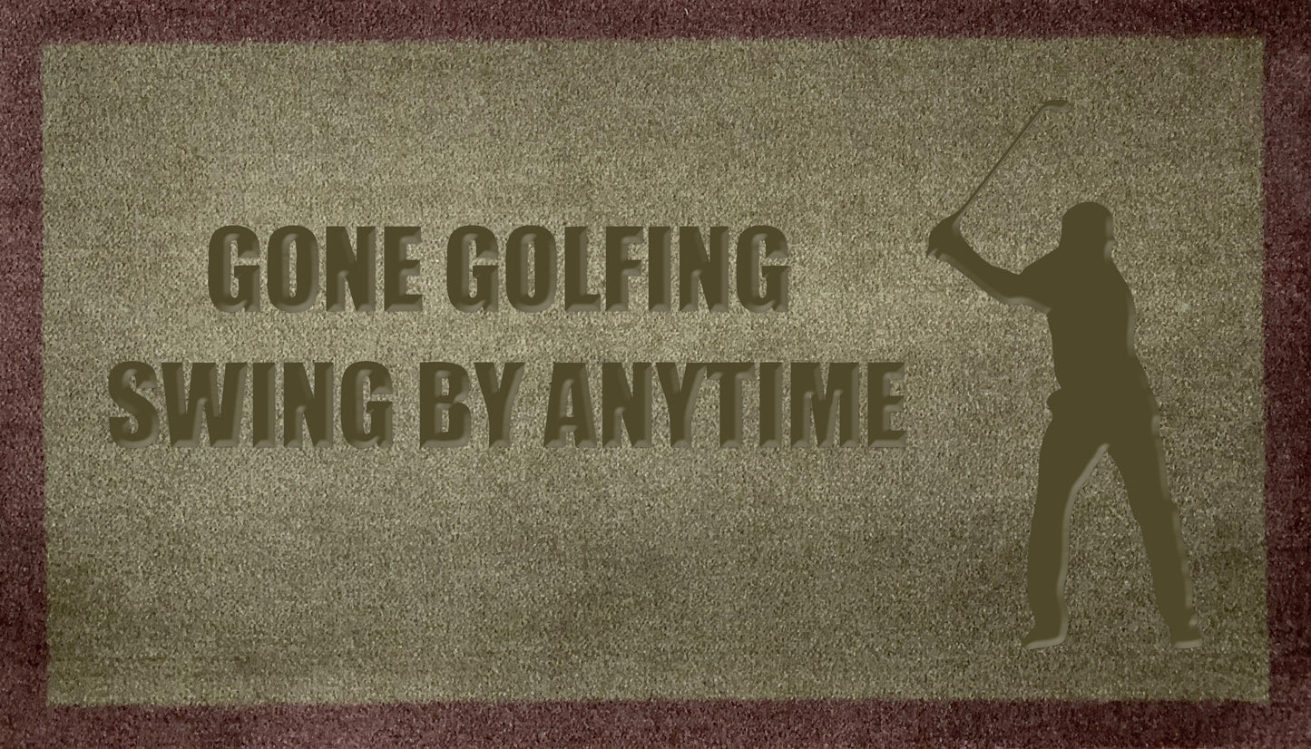 Gone Golfing Swing By Anytime