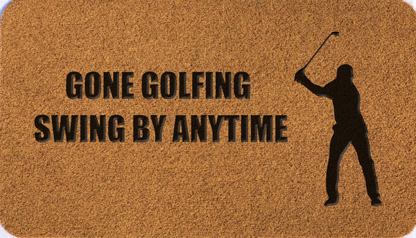 Gone Golfing Swing By Anytime