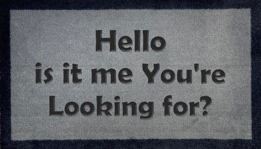 Hello Is It Me Your Looking For