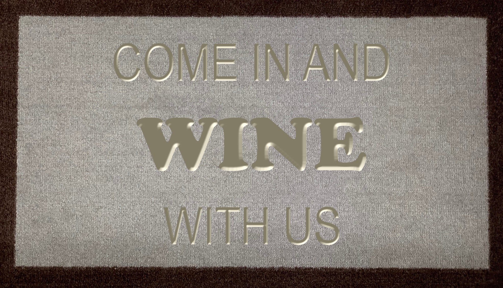 Come In And Wine With Us