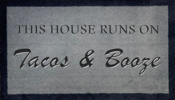 This House Runs On Tacos & Booze