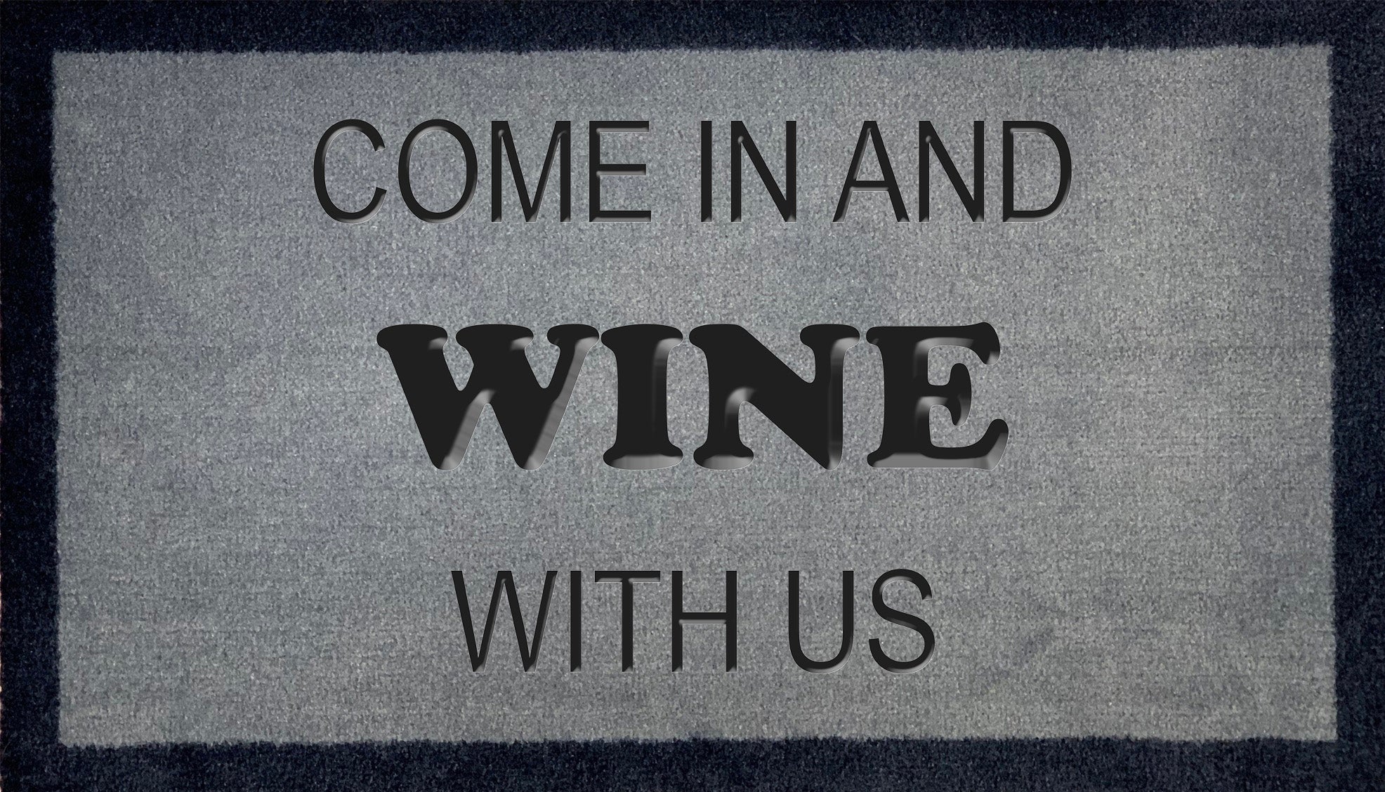 Come In And Wine With Us