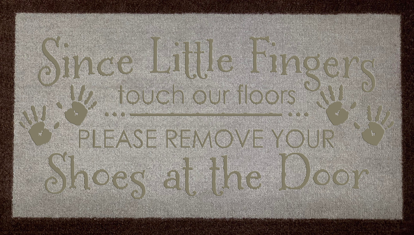 Since Little Fingers Touch Our Floor