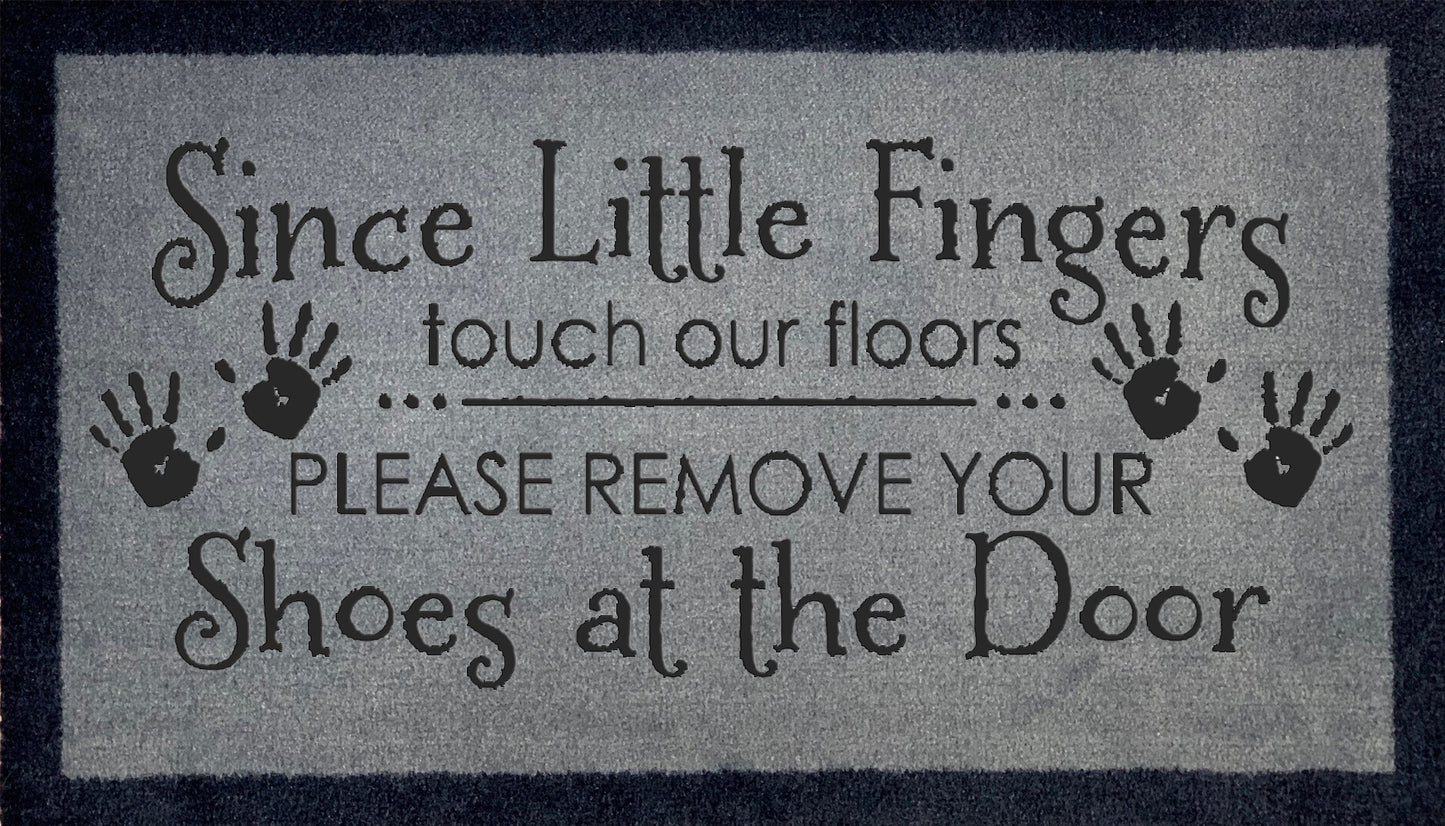 Since Little Fingers Touch Our Floor