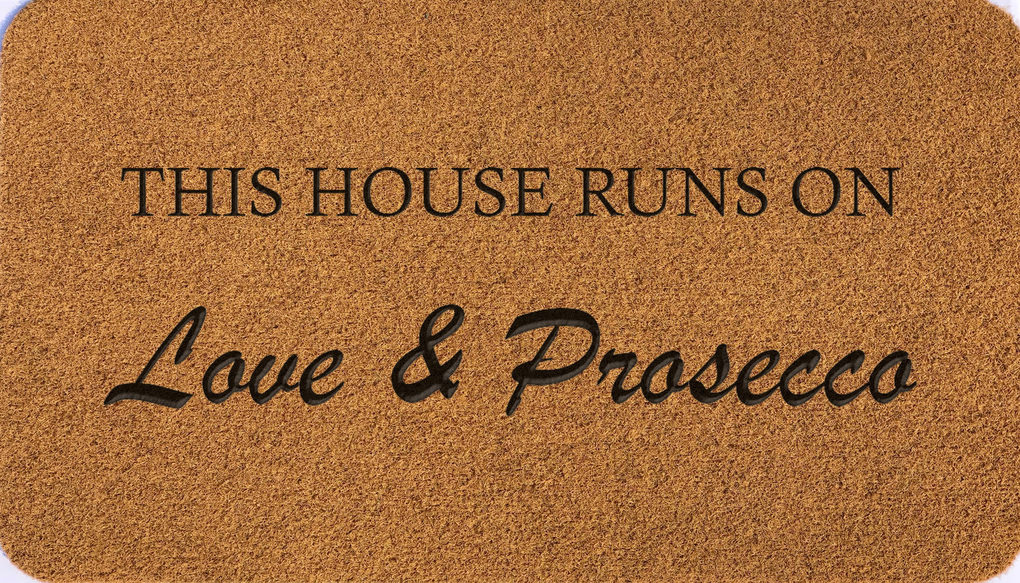 This House Runs On Love & Prosecco