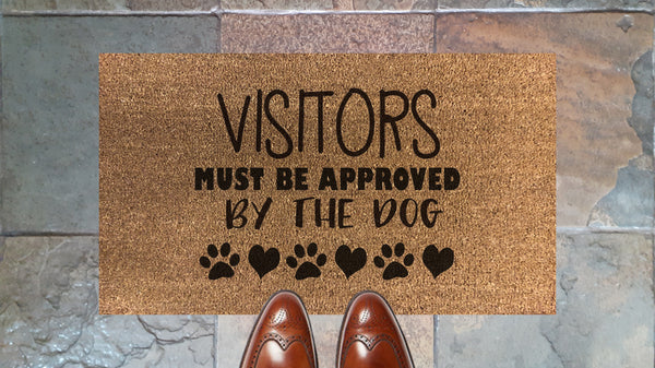 Visitors Must Be Approved By The Dog