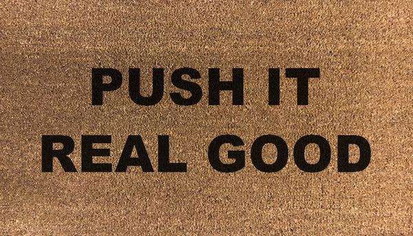 Push It Real Good