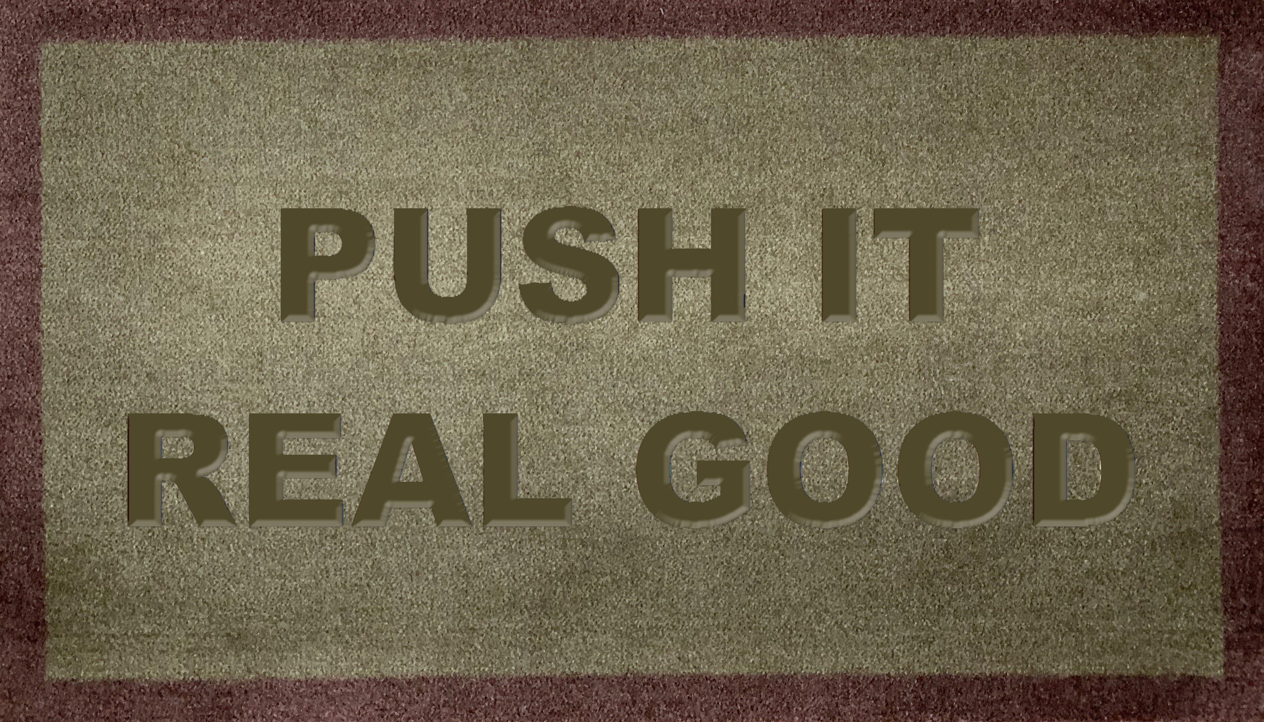 Push It Real Good