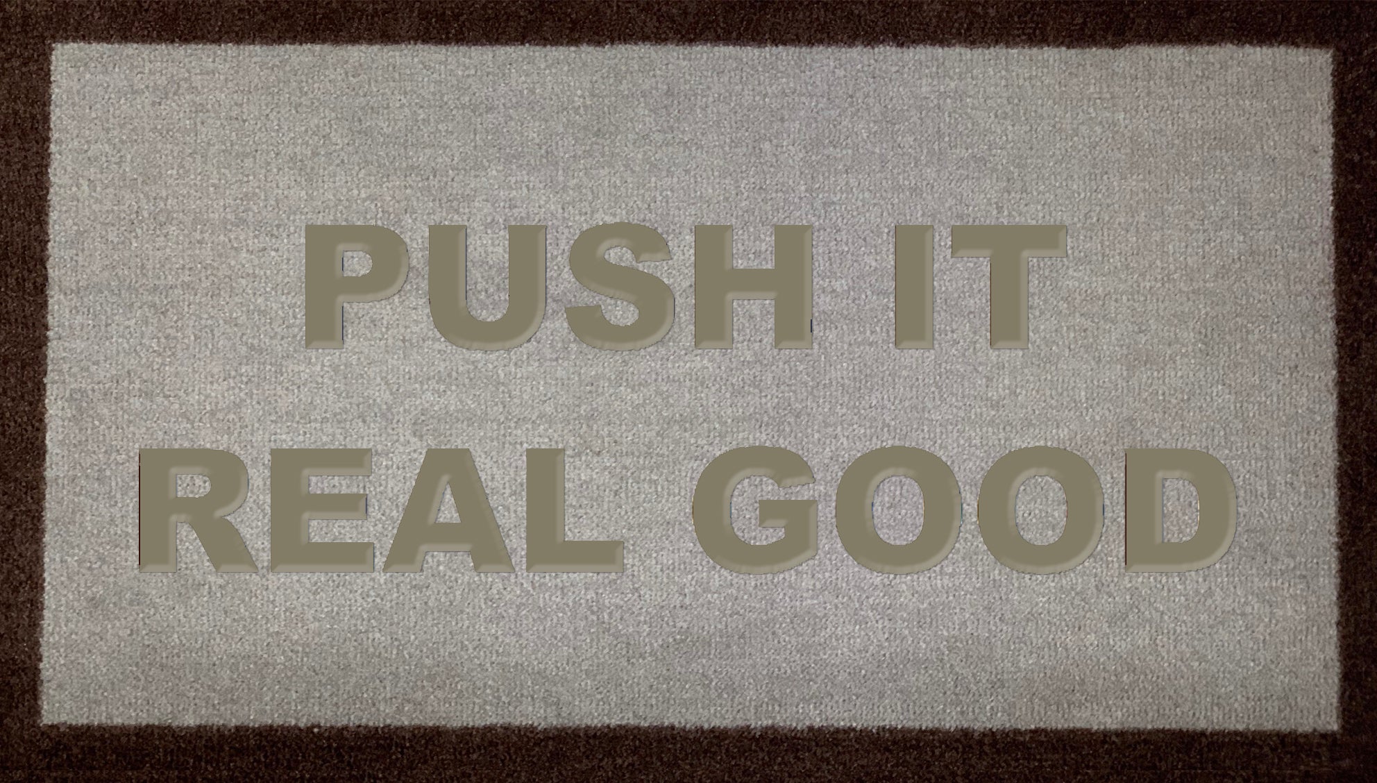 Push It Real Good