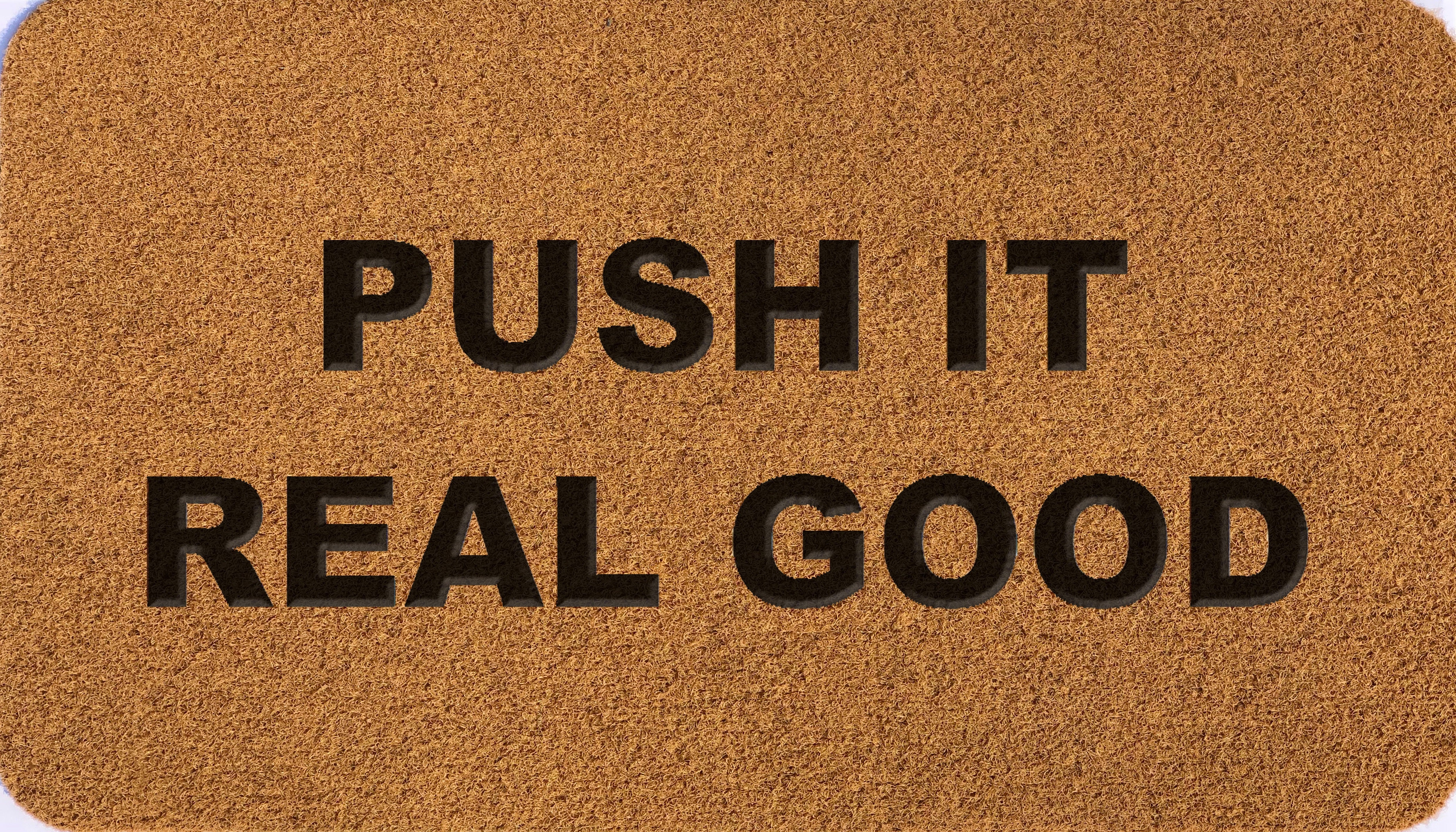 Push It Real Good