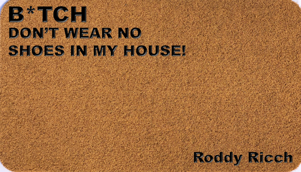 Roddy Ricch B*tch Don't Wear No Shoes In My House