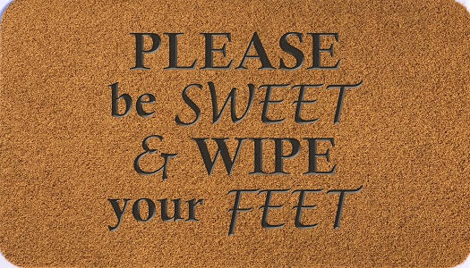 Please Be Sweet & Wipe Your Feet