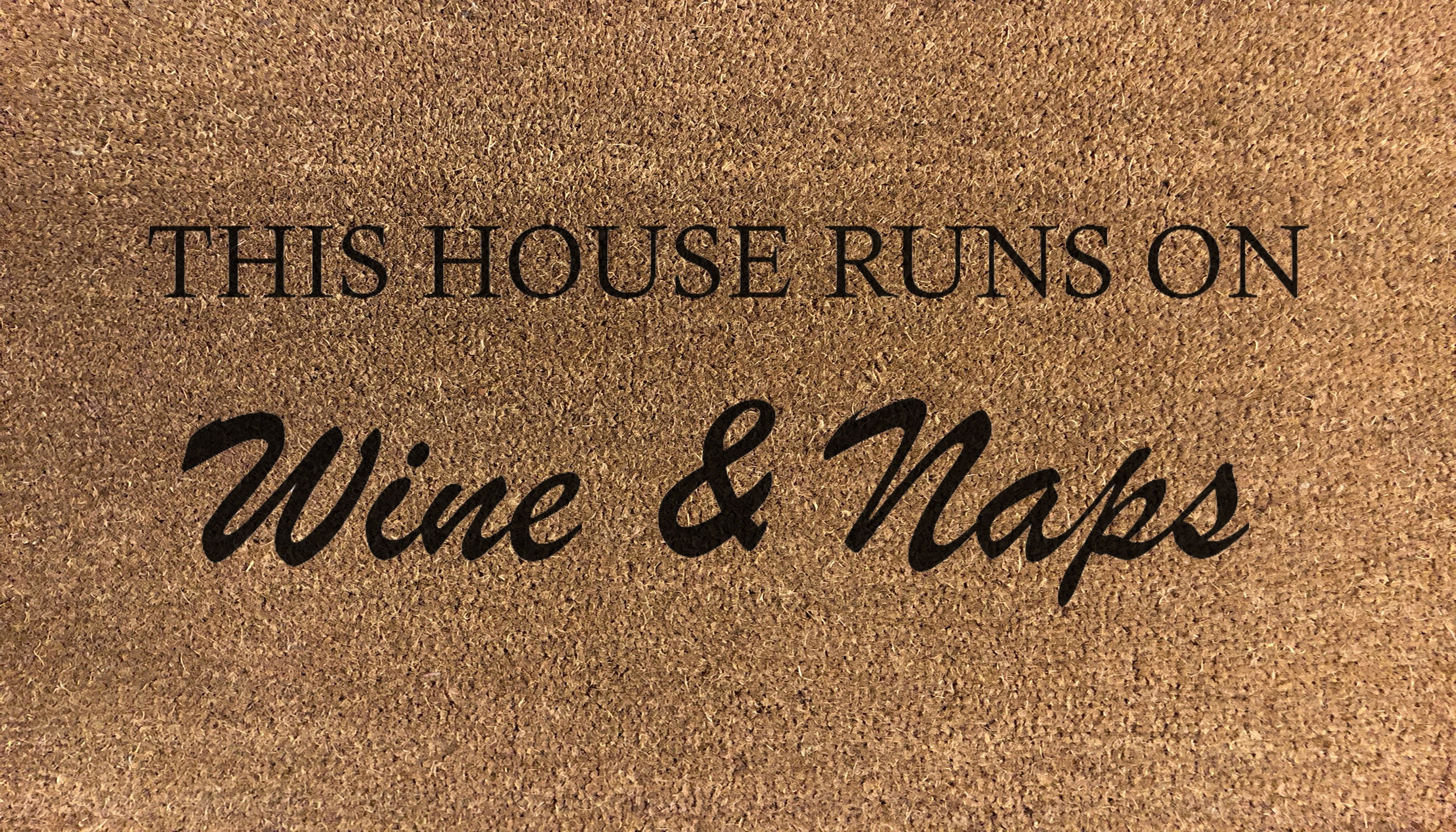 This House Runs On Wine & Naps