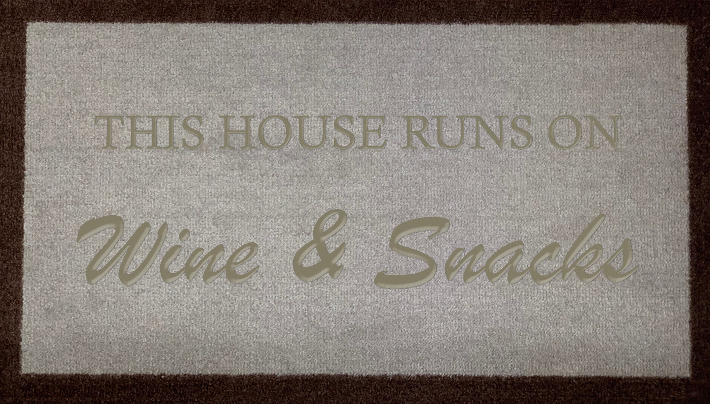 This House Runs On Wine & Snacks