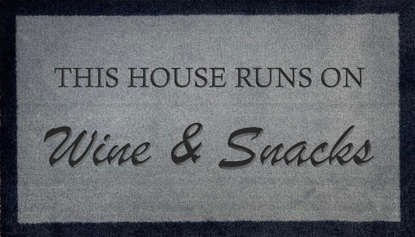 This House Runs On Wine & Snacks